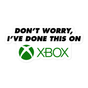 Don't worry, I've done this on XBOX