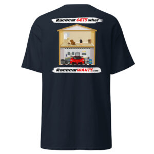 Racecar Wants Garage Shirt (backside print)