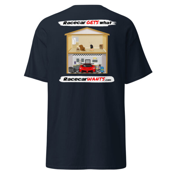 Racecar Wants Garage Shirt (backside print)