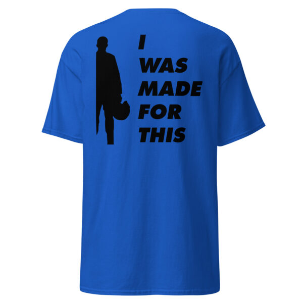 I Was Made For This (backside print) - Image 3