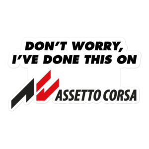 Don’t worry, I’ve done this on Assetto Corsa