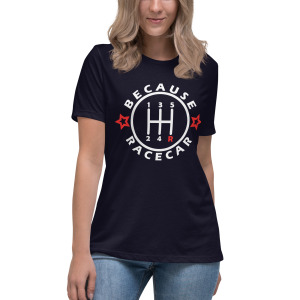 Shifter Because Racecar – Ladies Cut
